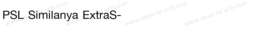 PSL Similanya ExtraS字体转换